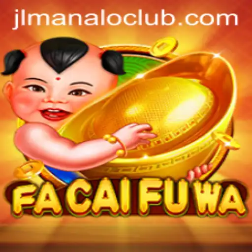 Discover FaCaiFuWa: A Journey into the Exciting World of Manaloclub
